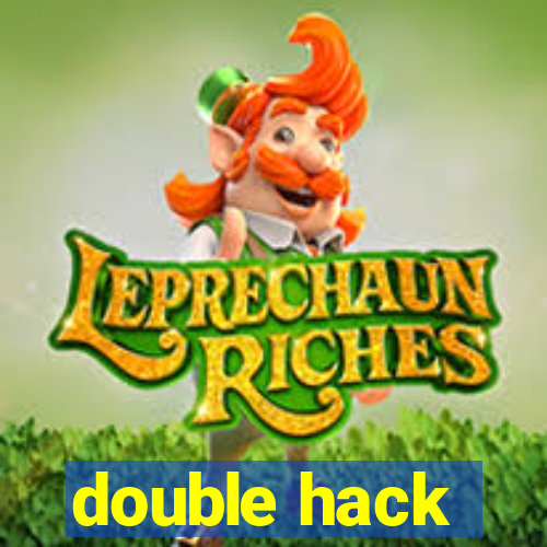 double hack